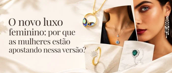 O novo luxo feminino: por que as mulheres querem semijoias premium com significado?